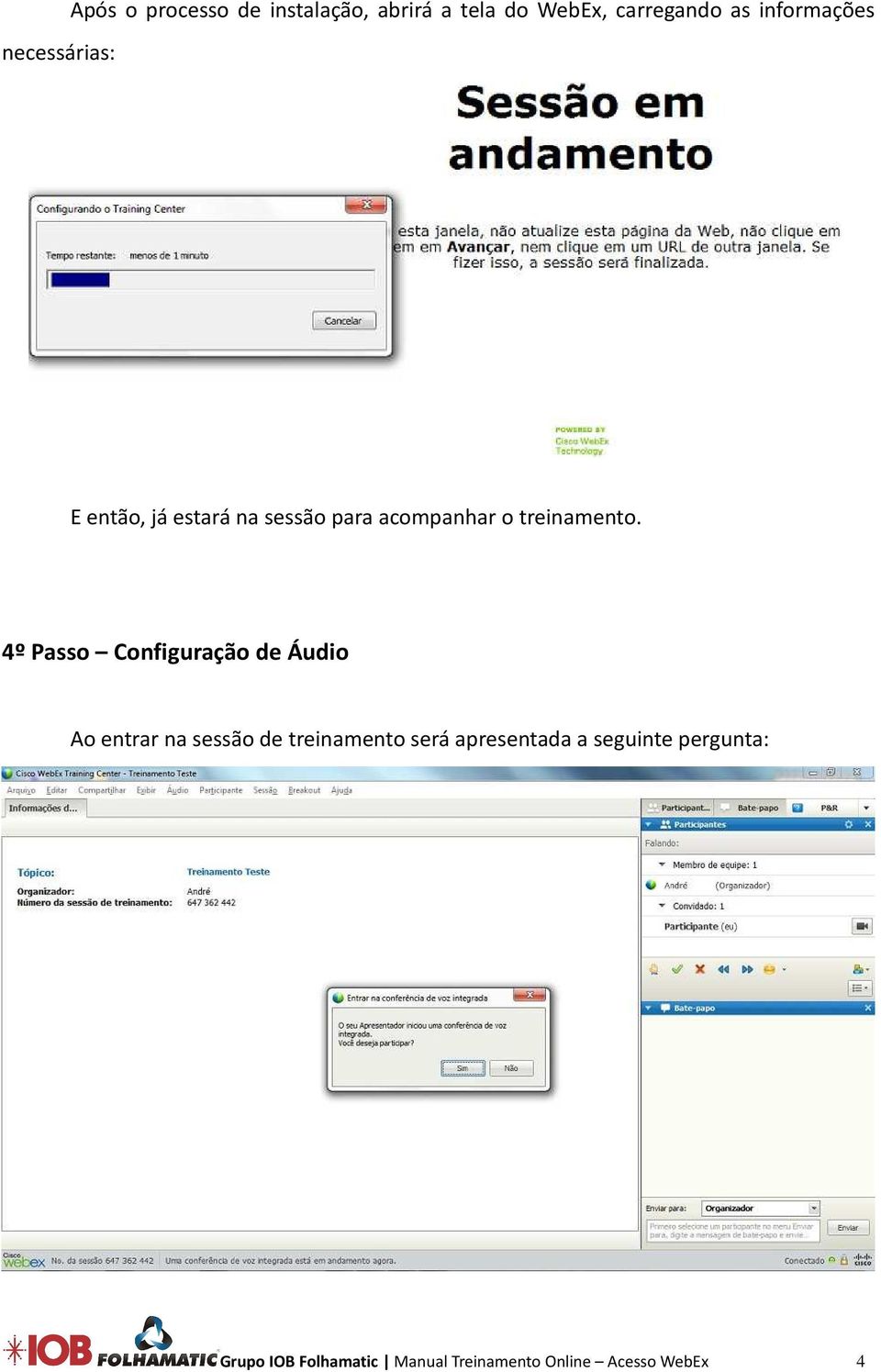 4º Passo Configuração de Áudio Ao entrar na sessão de treinamento será