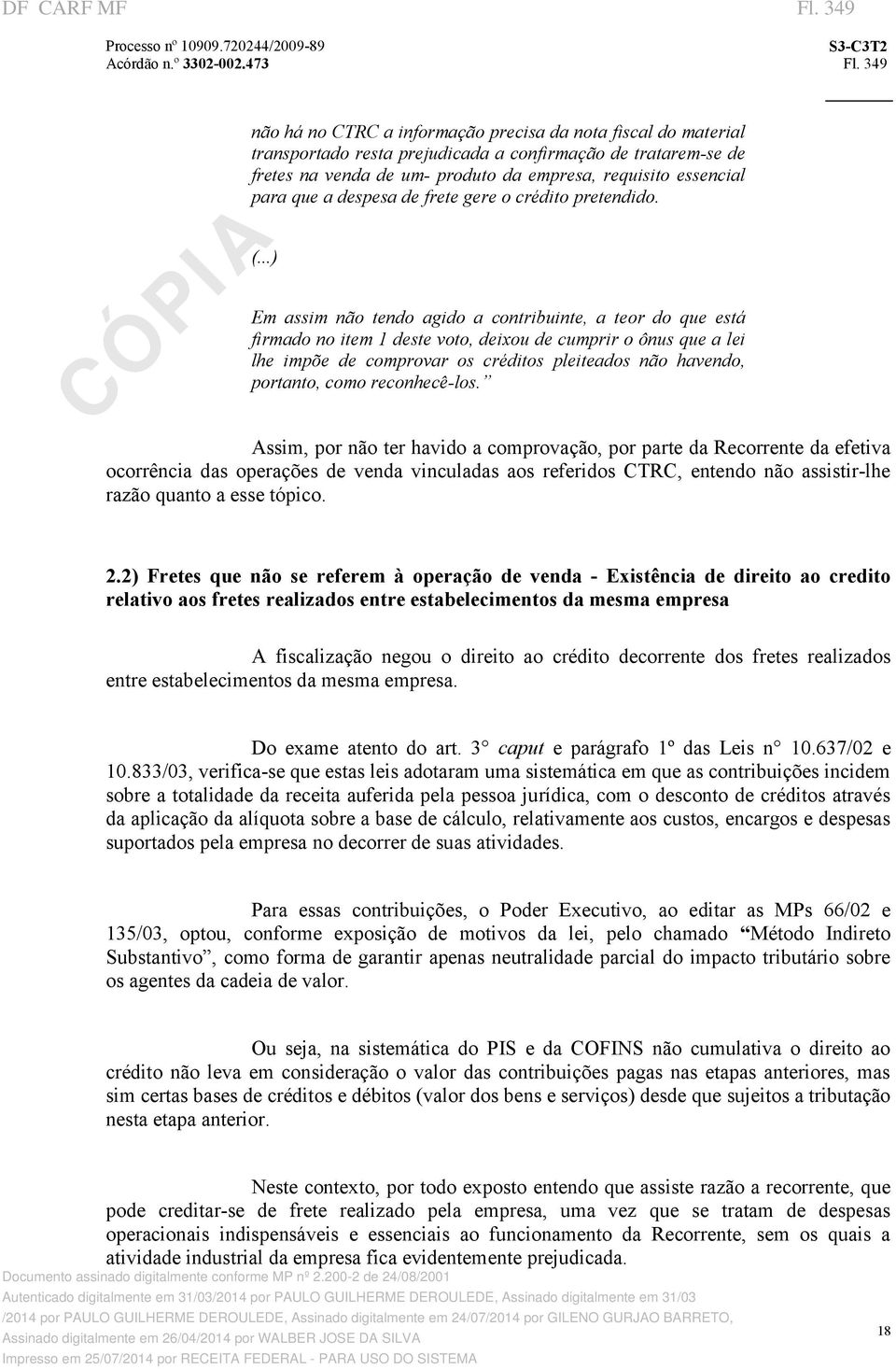 que a despesa de frete gere o crédito pretendido. (.