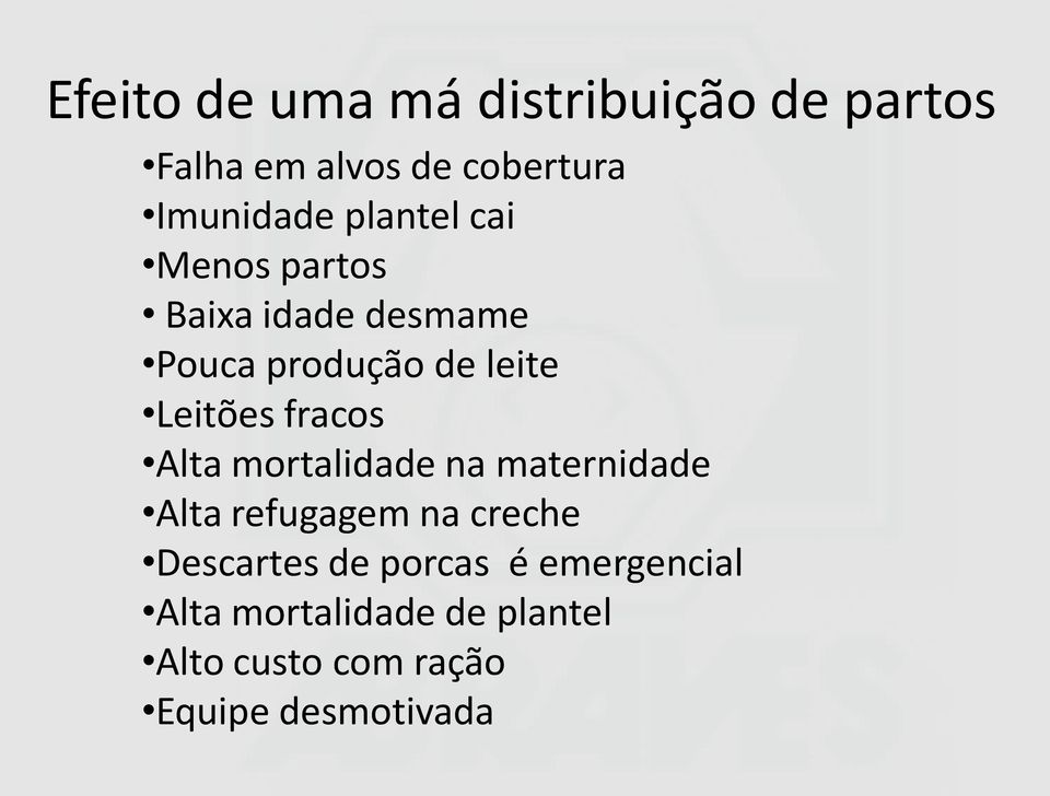 fracos Alta mortalidade na maternidade Alta refugagem na creche Descartes de