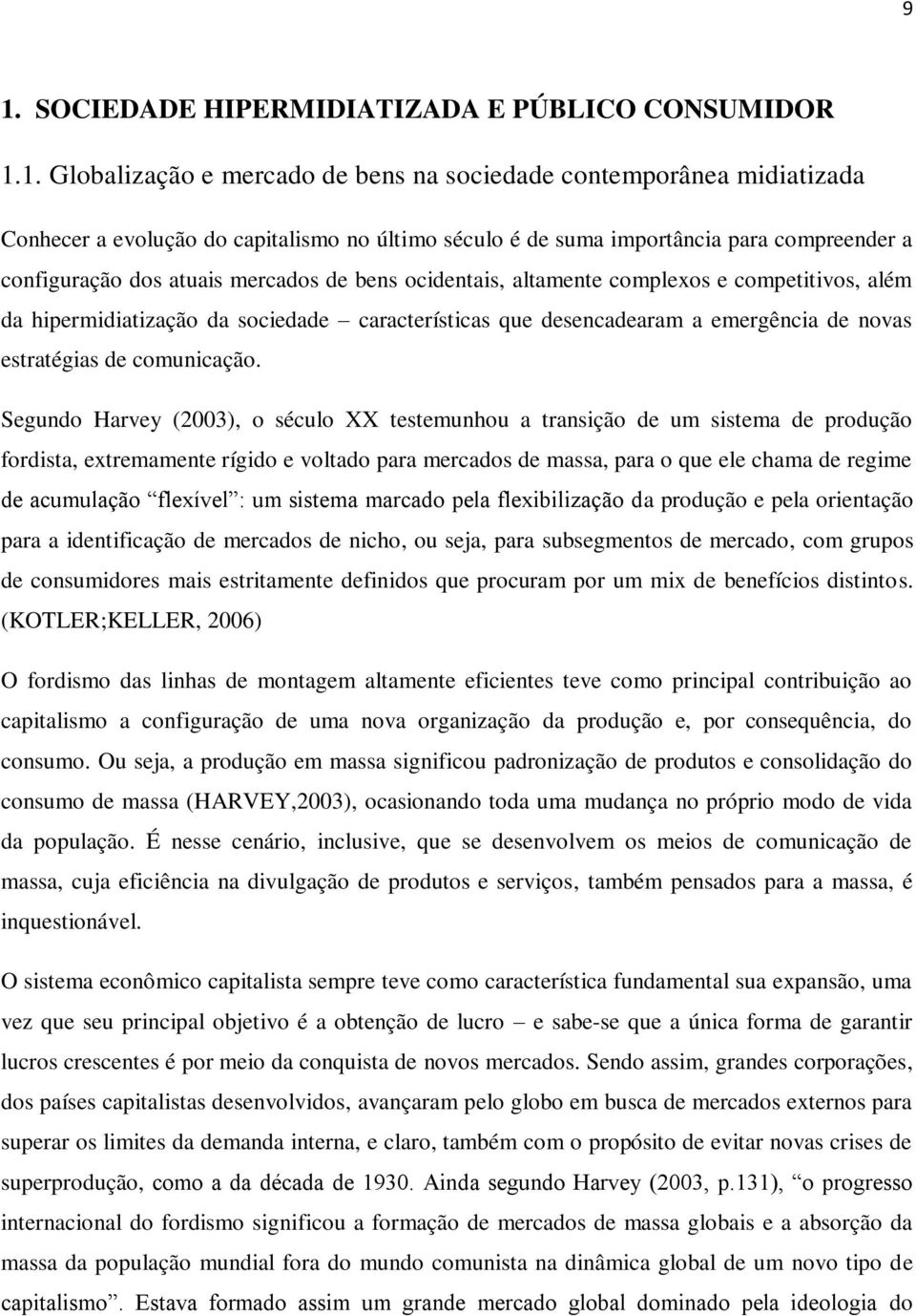 emergência de novas estratégias de comunicação.