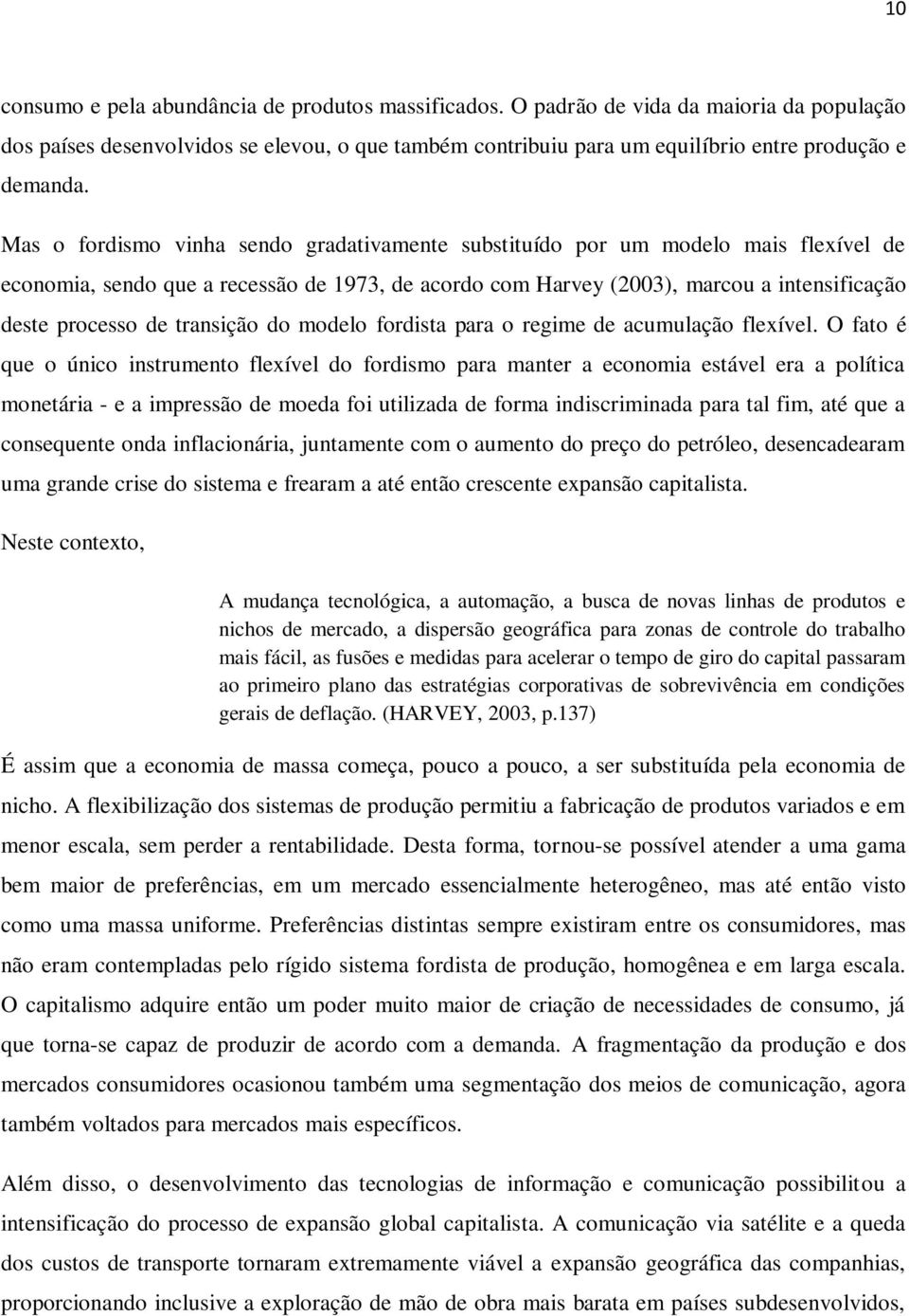 transição do modelo fordista para o regime de acumulação flexível.