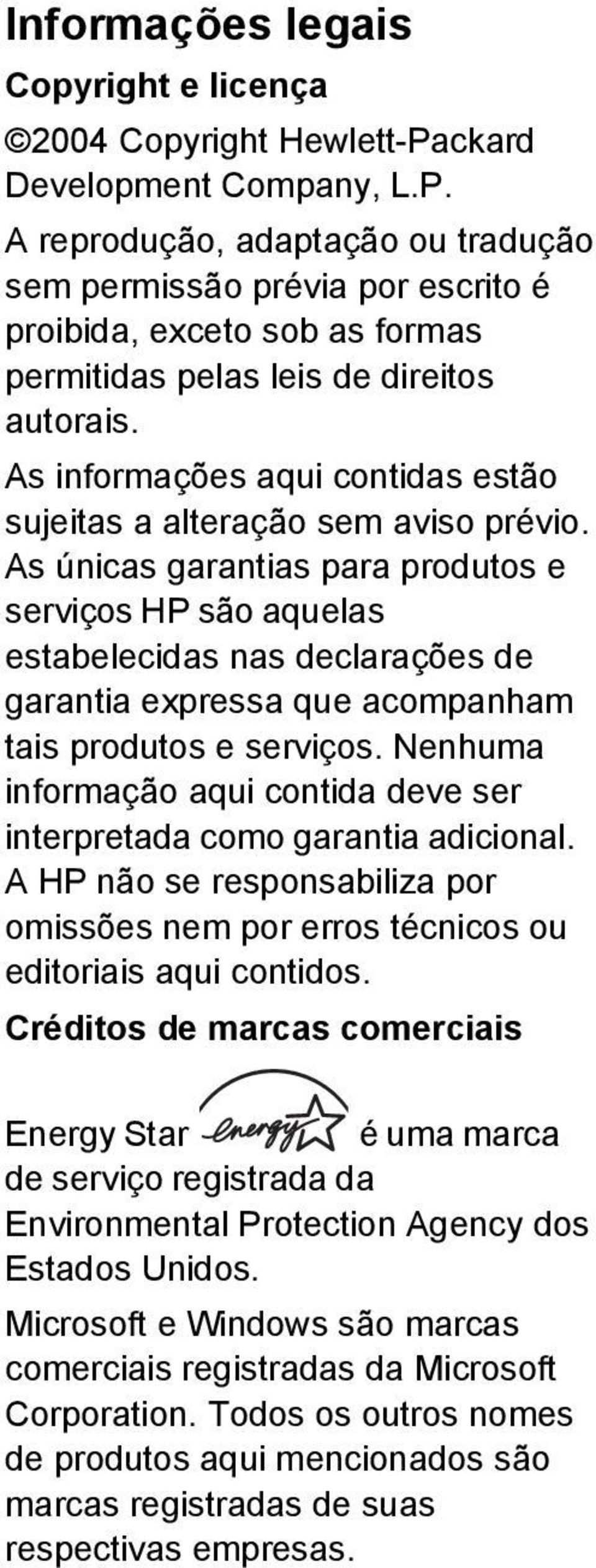 As informações aqui contidas estão sujeitas a alteração sem aviso prévio.