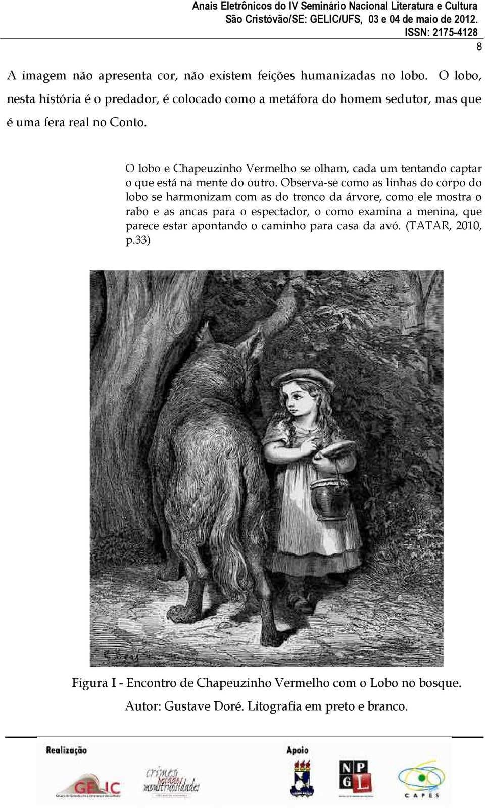 O lobo e Chapeuzinho Vermelho se olham, cada um tentando captar o que está na mente do outro.