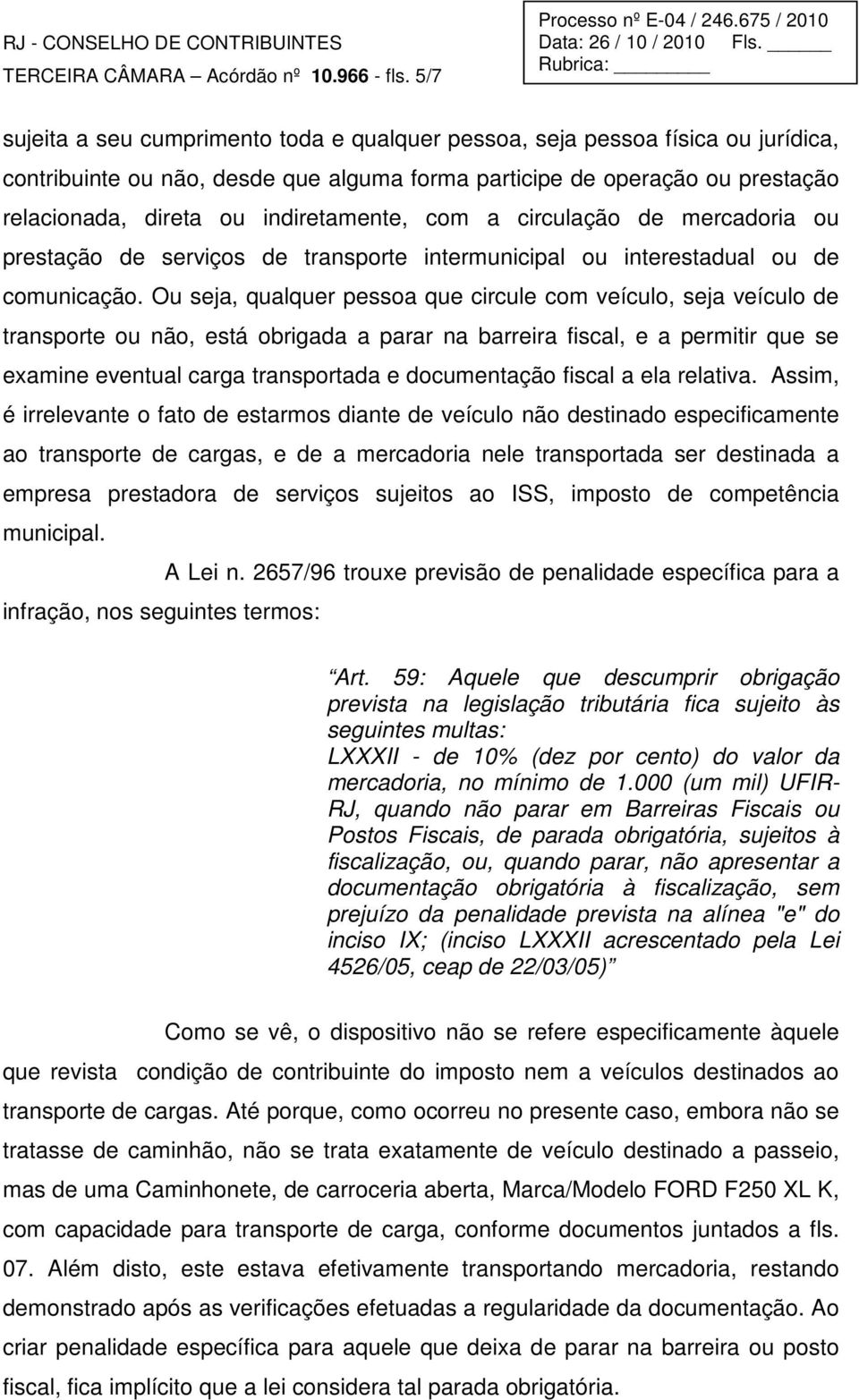 indiretamente, com a circulação de mercadoria ou prestação de serviços de transporte intermunicipal ou interestadual ou de comunicação.