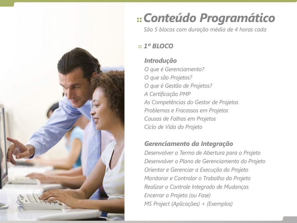 A Certificação PMP As Competências do Gestor de Projetos Problemas e Fracassos em Projetos Causas de Falhas em Projetos Ciclo de Vida do Projeto