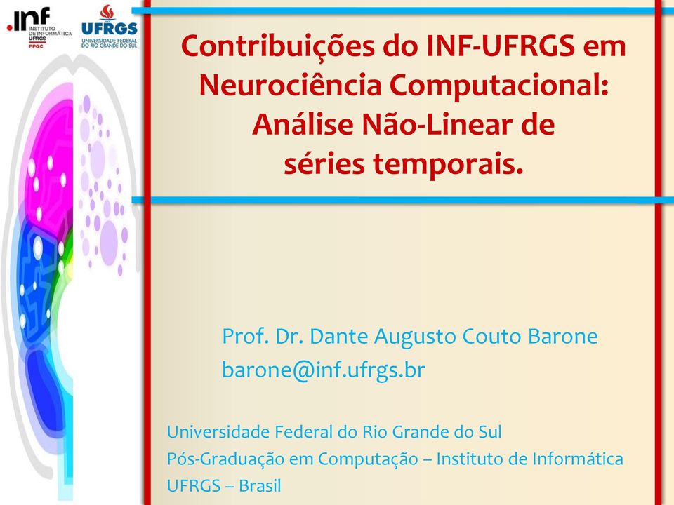 Dante Augusto Couto Barone barone@inf.ufrgs.