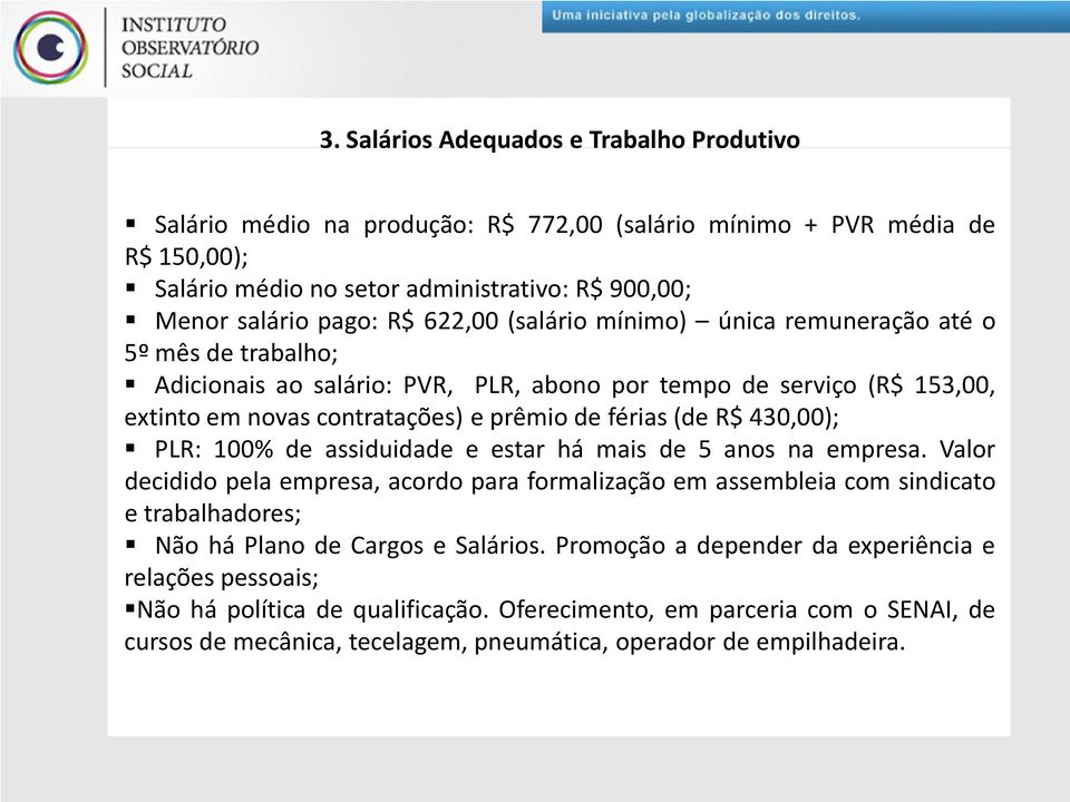 430,00); PLR: 100% de assiduidade e estar há mais de 5 anos na empresa.