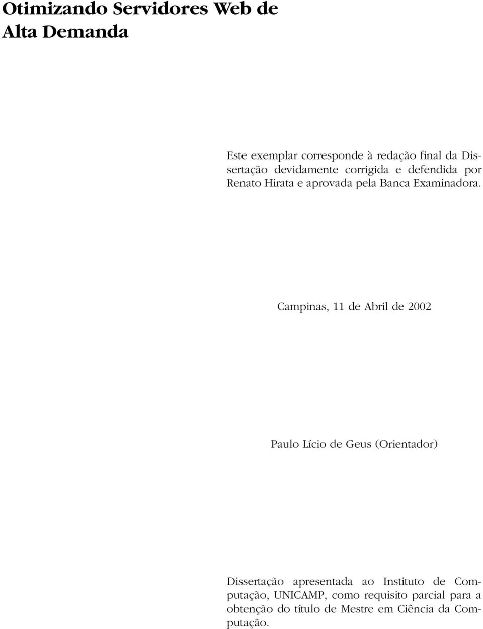 Campinas, 11 de Abril de 2002 Paulo Lício de Geus (Orientador) Dissertação apresentada ao