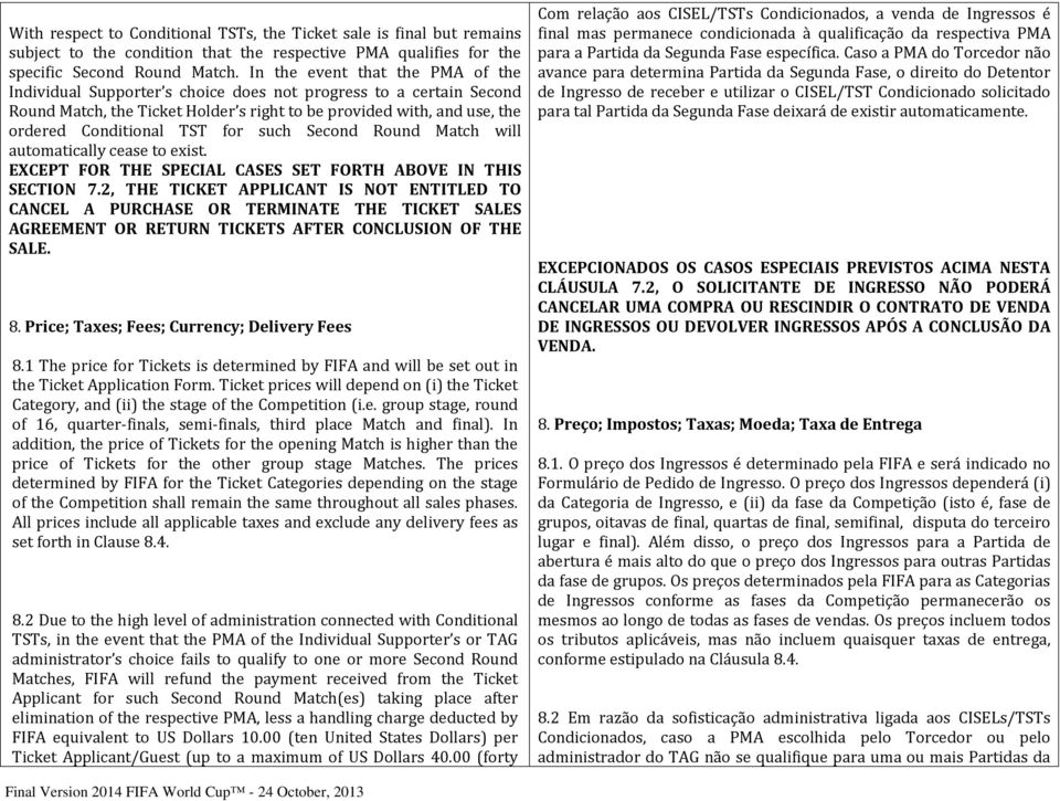 for such Second Round Match will automatically cease to exist. EXCEPT FOR THE SPECIAL CASES SET FORTH ABOVE IN THIS SECTION 7.