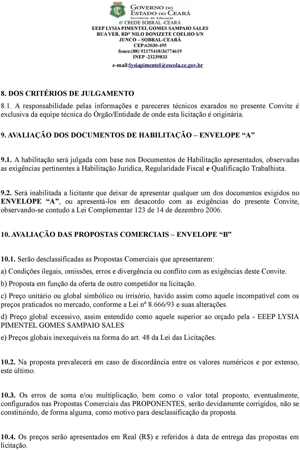 AVALIAÇÃO DOS DOCUMENTOS DE HABILITAÇÃO ENVELOPE A 9.1.