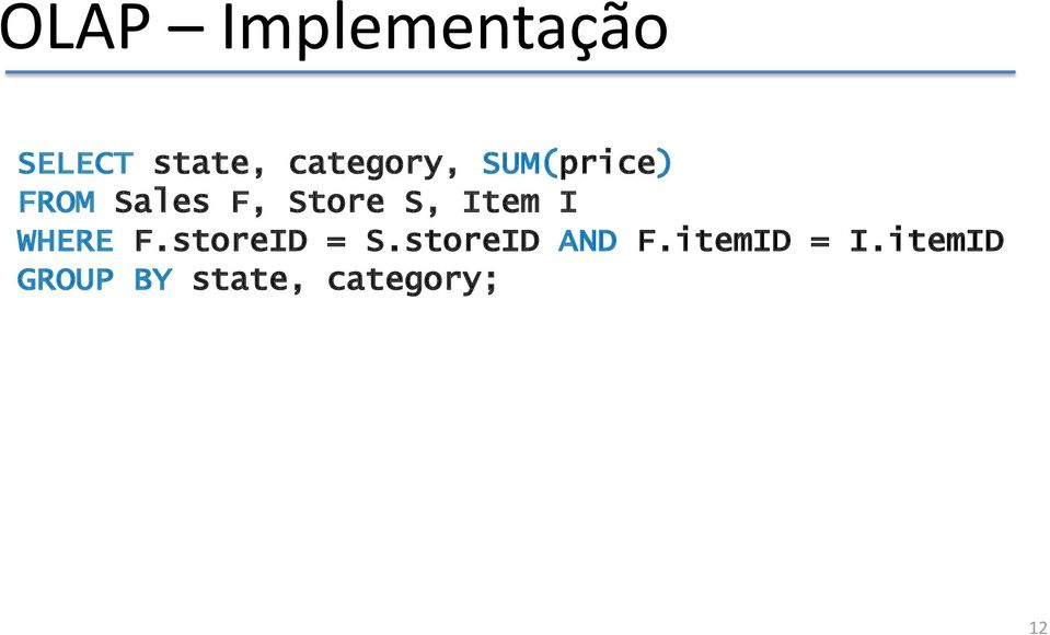 S, Item I WHERE F.storeID = S.