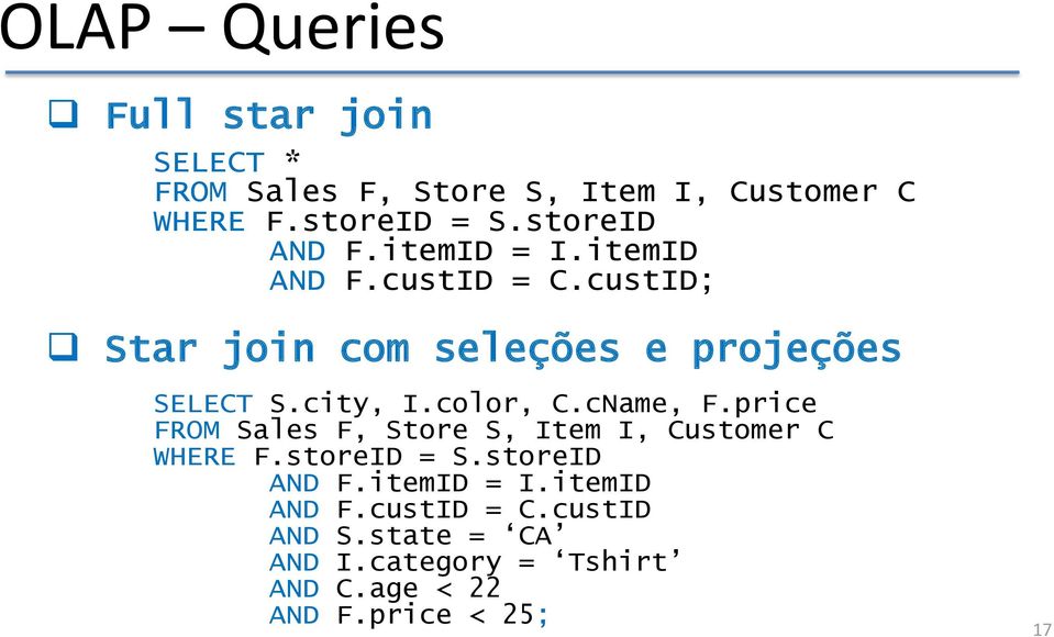 city, I.color, C.cName, F.price FROM Sales F, Store S, Item I, Customer C WHERE F.storeID = S.