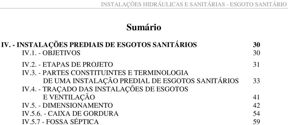 IV.3. - PARTES CONSTITUINTES E TERMINOLOGIA DE UMA INSTALAÇÃO PREDIAL DE ESGOTOS