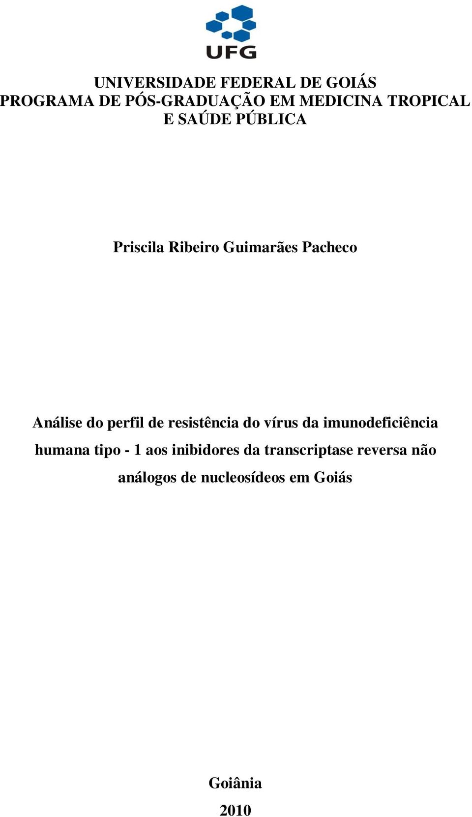 perfil de resistência do vírus da imunodeficiência humana tipo - 1 aos