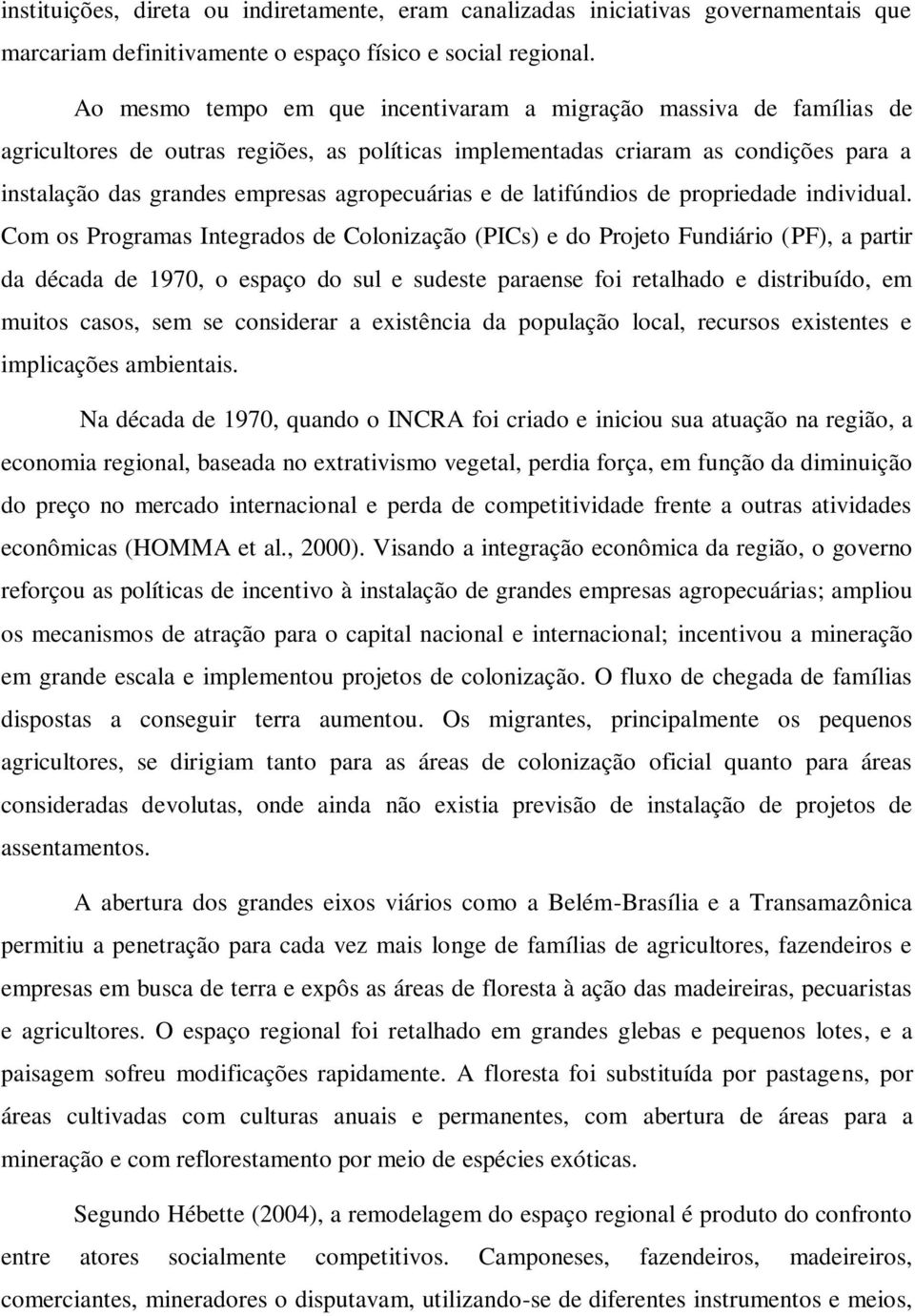 agropecuárias e de latifúndios de propriedade individual.