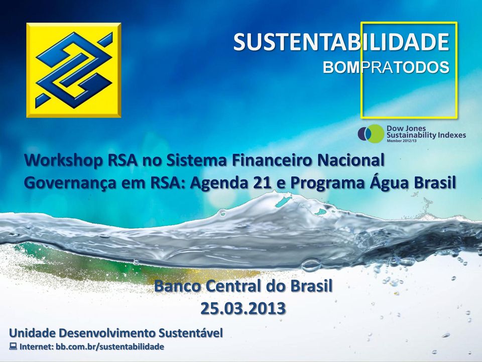 Agenda 21 e Programa Água Brasil Internet: bb.