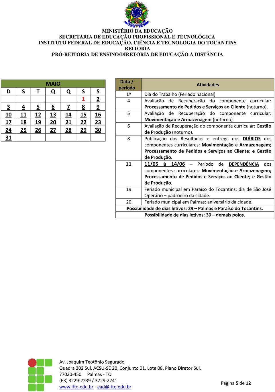 6 Avaliação de Recuperação do componente curricular: Gestão de Produção (noturno).