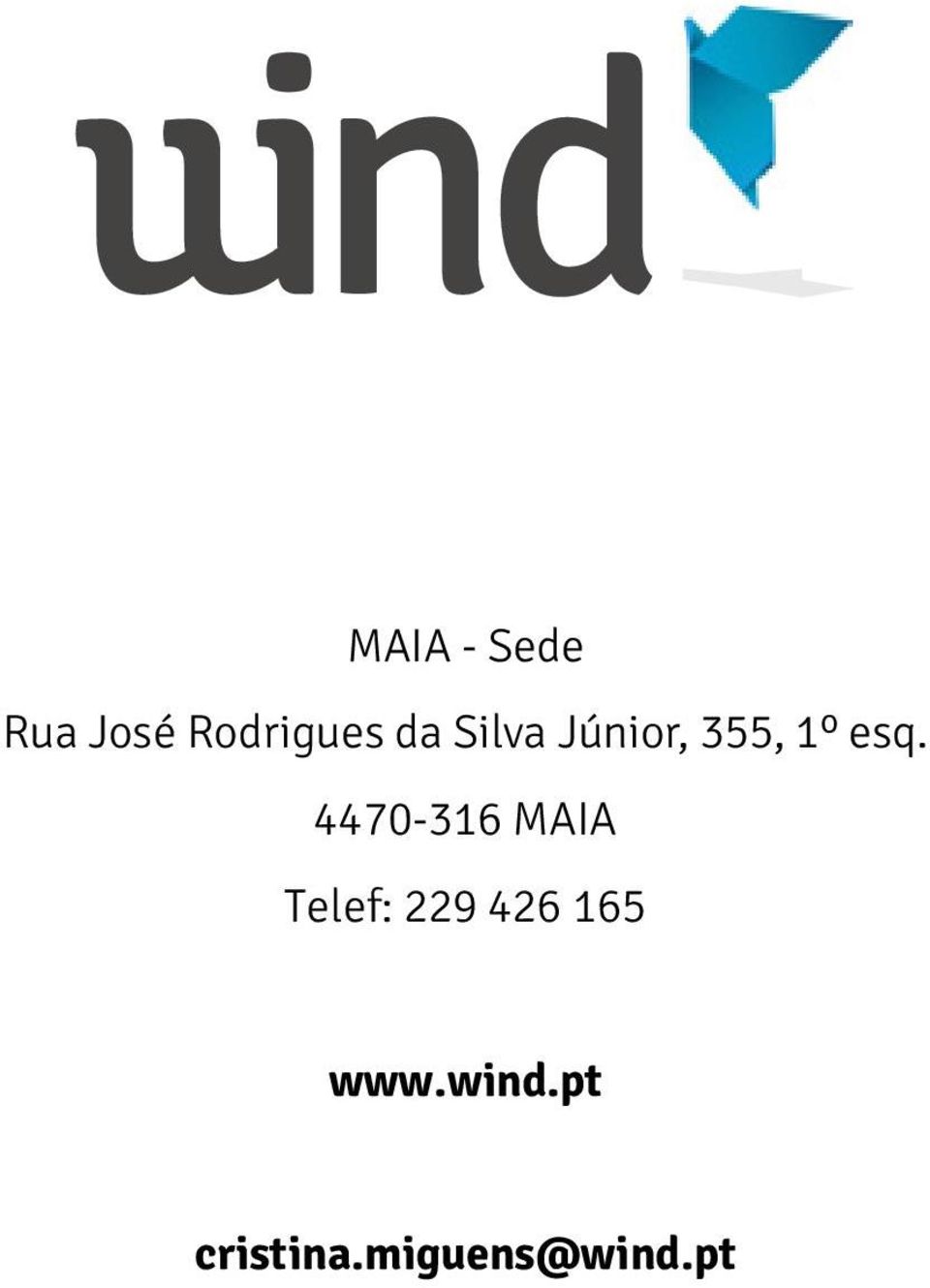 4470-316 MAIA Telef: 229 426 165