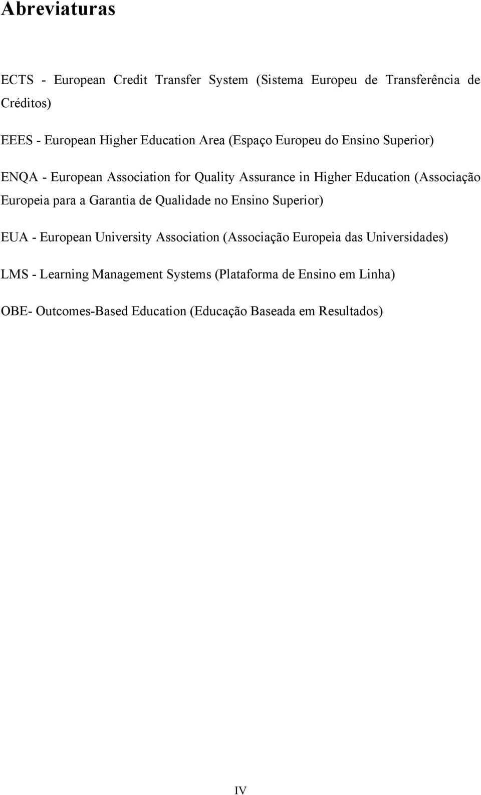 (Associação Europeia para a Garantia de Qualidade no Ensino Superior) EUA - European University Association (Associação Europeia
