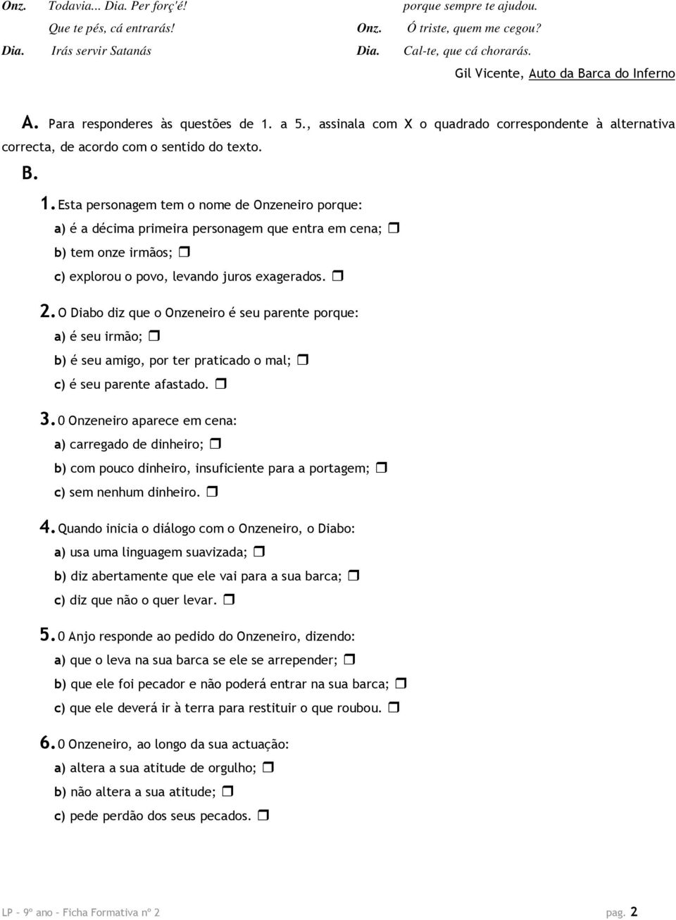 a 5., assinala com X o quadrado correspondente à alternativa correcta, de acordo com o sentido do texto. B. 1.