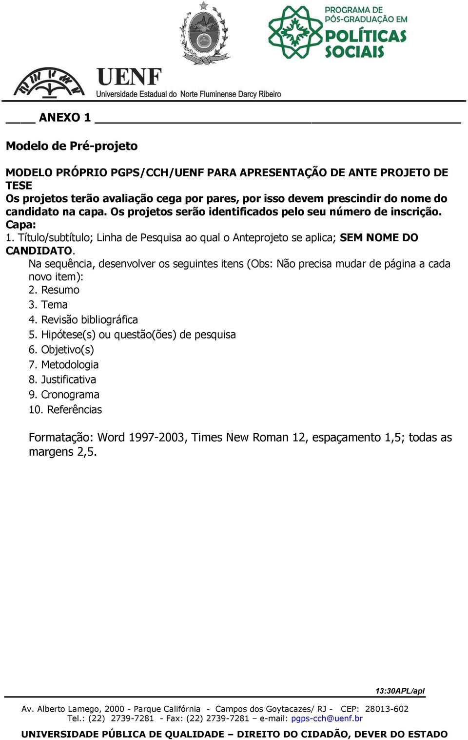 Título/subtítulo; Linha de Pesquisa ao qual o Anteprojeto se aplica; SEM NOME DO CANDIDATO.