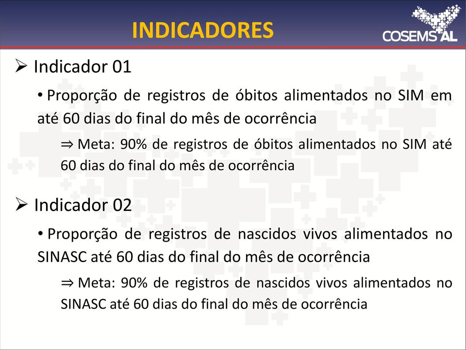 Indicador 02 Proporção de registros de nascidos vivos alimentados no SINASC até 60 dias do final do mês de