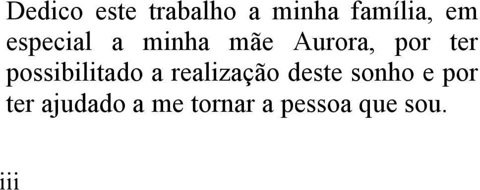 possibilitado a realização deste sonho e