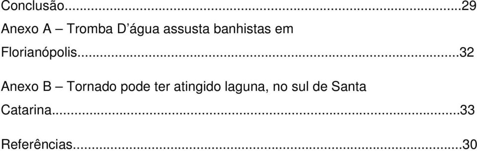 banhistas em Florianópolis.