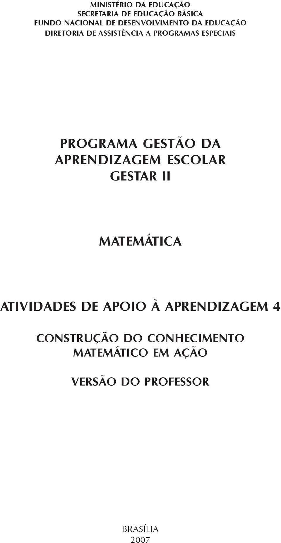 PROGRAMA GESTÃO DA APRENDIZAGEM ESCOLAR GESTAR II MATEMÁTICA ATIVIDADES DE APOIO