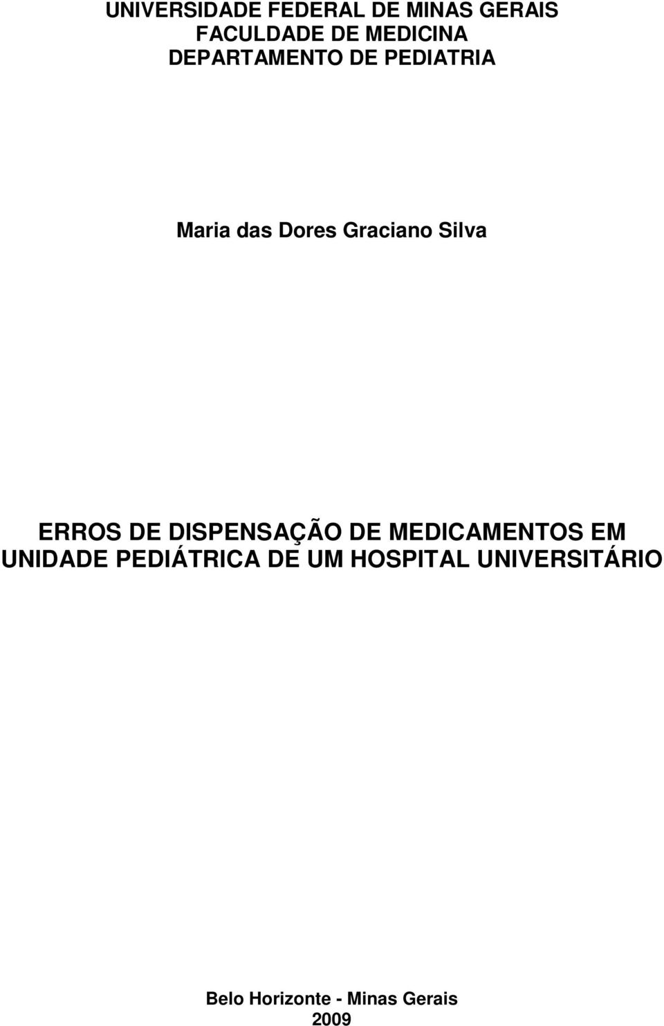 ERROS DE DISPENSAÇÃO DE MEDICAMENTOS EM UNIDADE PEDIÁTRICA