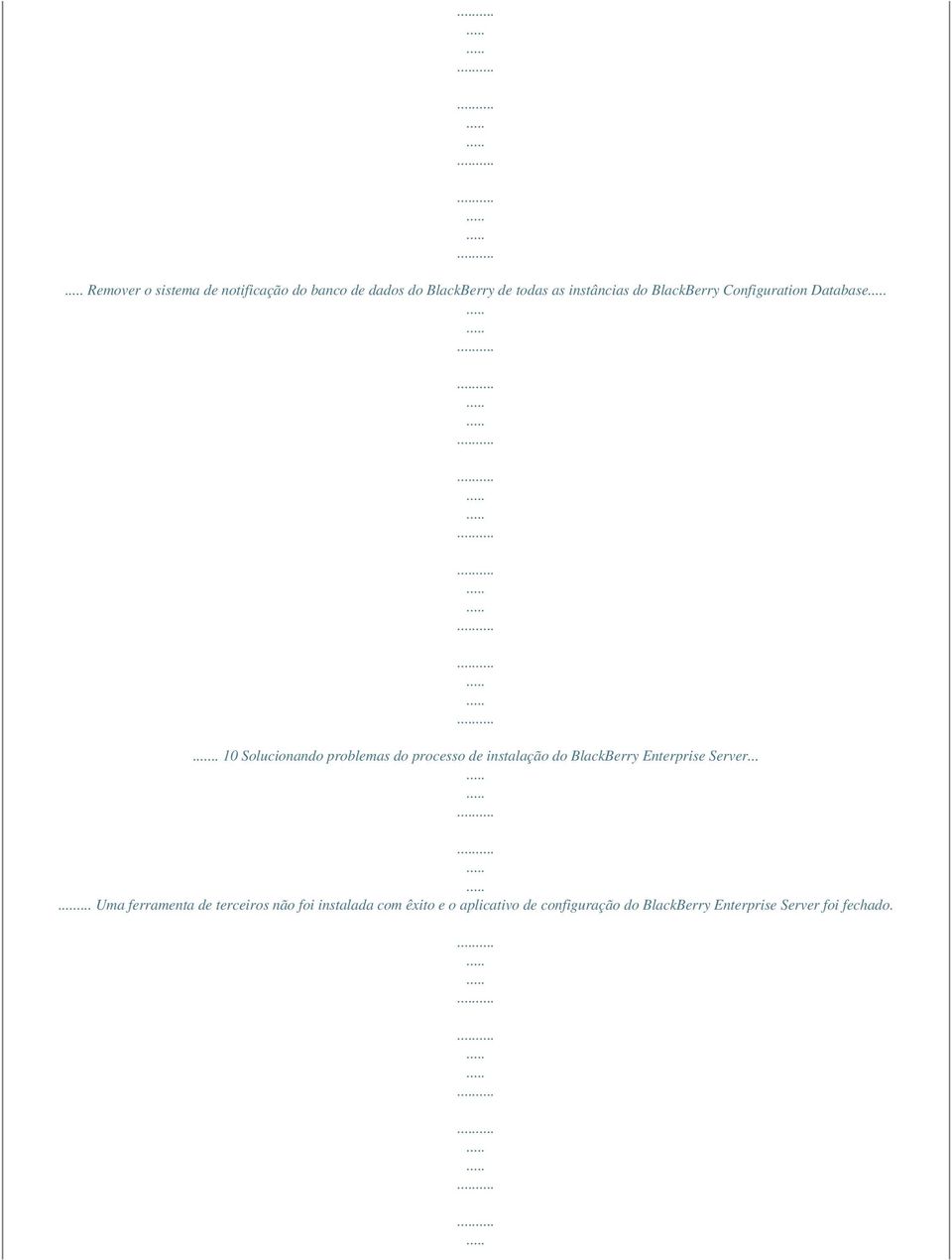 . 10 Solucionando problemas do processo de instalação do BlackBerry Enterprise Server.