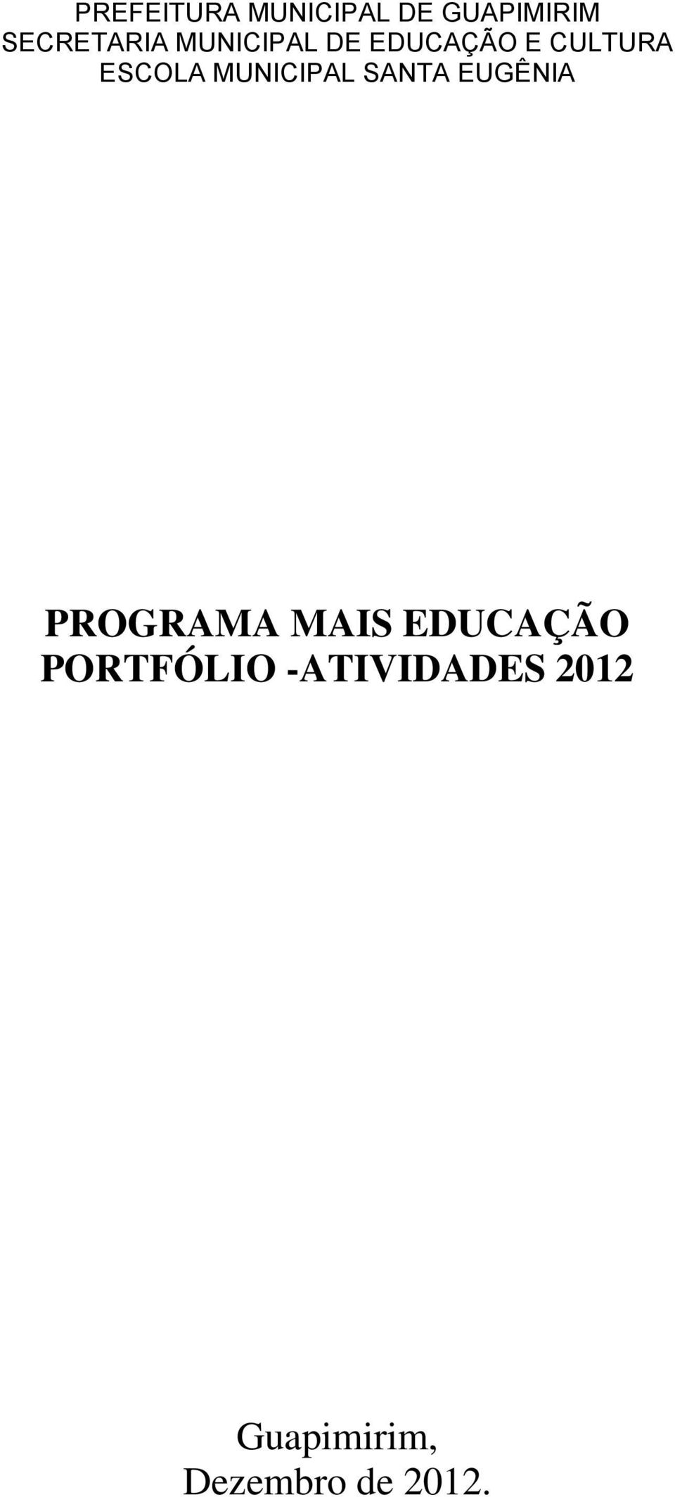 MUNICIPAL SANTA EUGÊNIA PROGRAMA MAIS EDUCAÇÃO