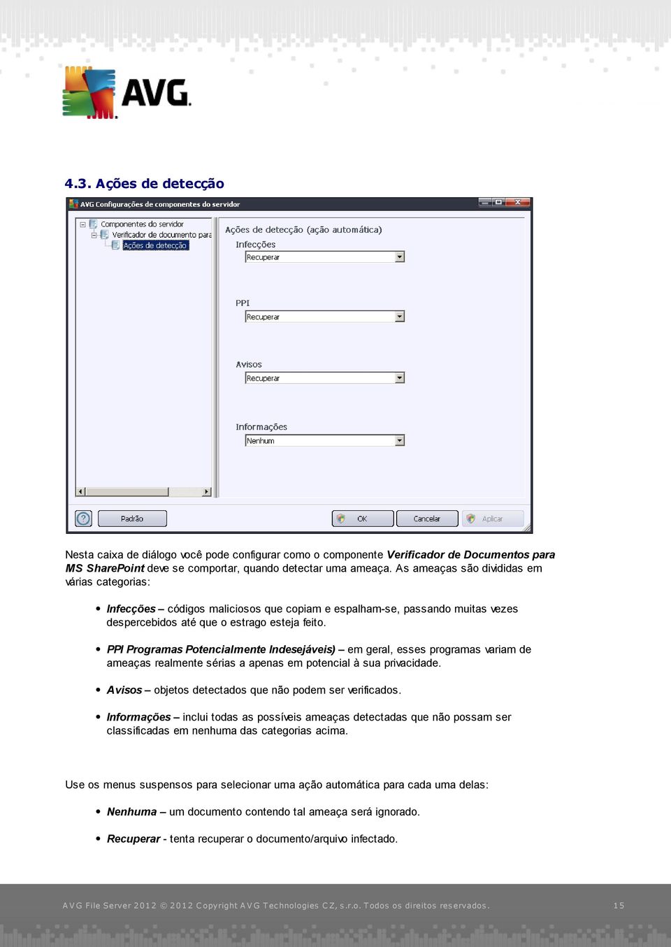 PPI Programas Potencialmente Indesej áveis) em geral, esses programas variam de ameaças realmente sérias a apenas em potencial à sua privacidade.