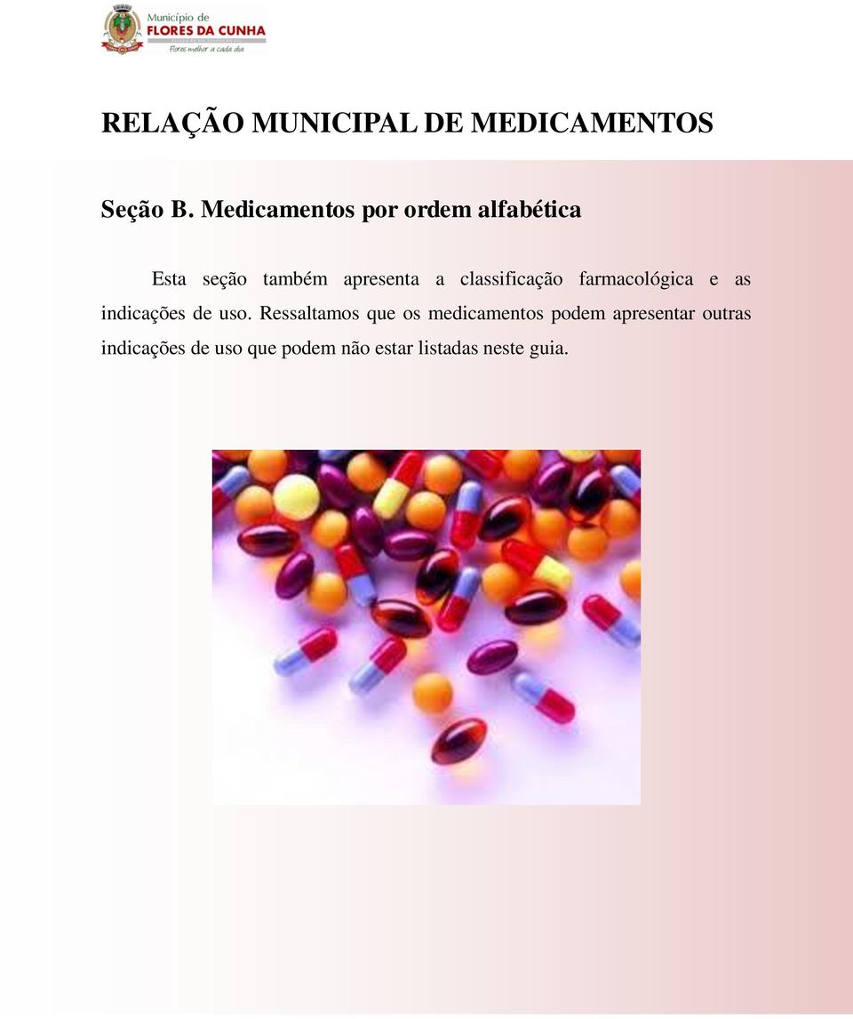 classificação farmacológica e as indicações de uso.