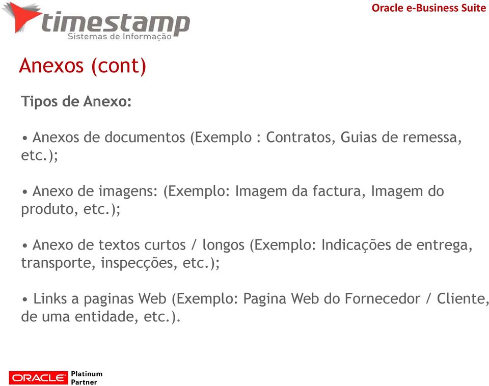 ); Anexo de textos curtos / longos (Exemplo: Indicações de entrega, transporte,