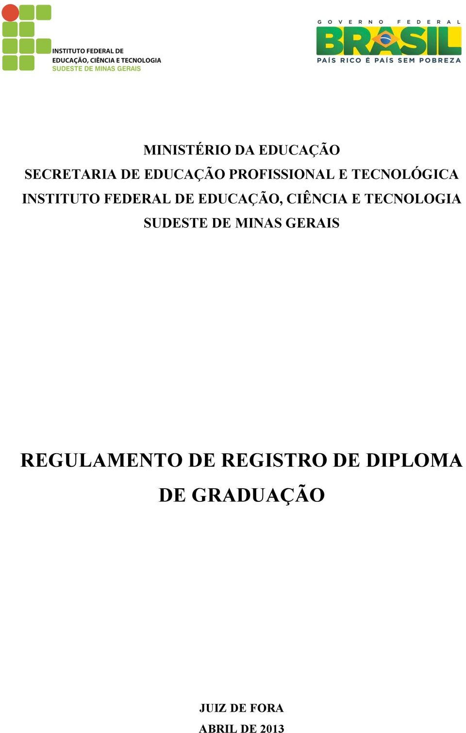 EDUCAÇÃO, CIÊNCIA E TECNOLOGIA SUDESTE DE MINAS GERAIS