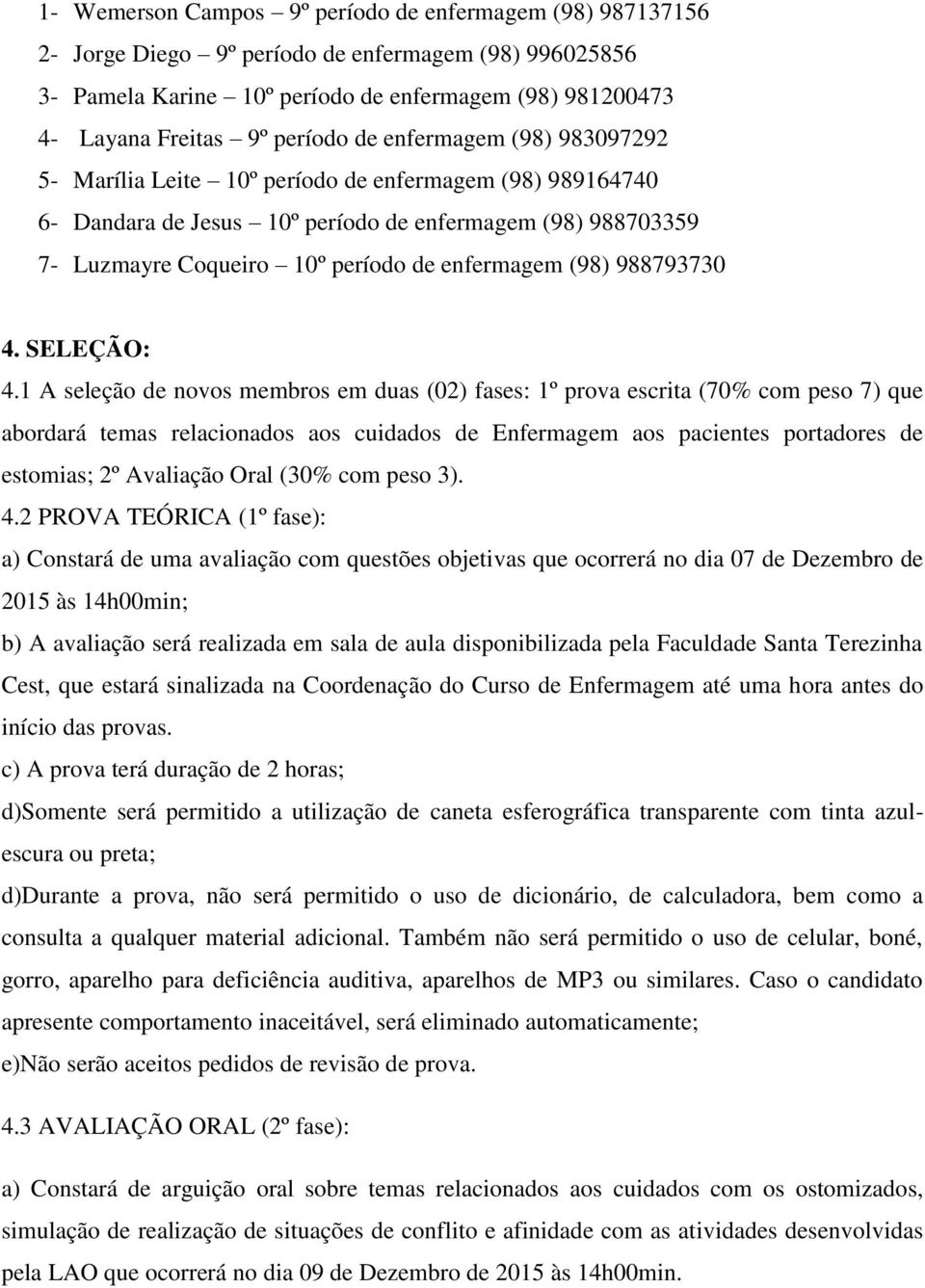 enfermagem (98) 988793730 4. SELEÇÃO: 4.