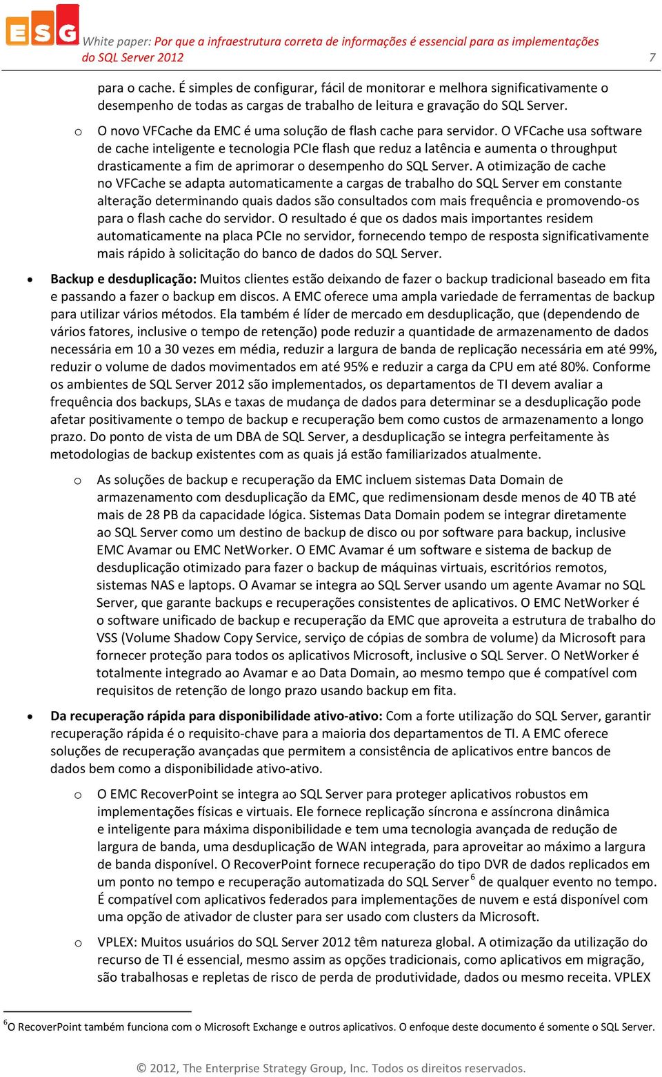 O novo VFCache da EMC é uma solução de flash cache para servidor.