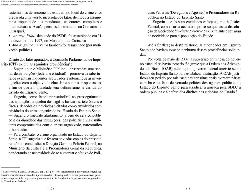 Ana Angélica Ferreira também foi assassinado (por motivação política).