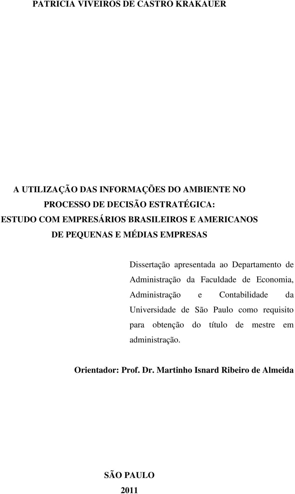 de Administração da Faculdade de Economia, Administração e Contabilidade da Universidade de São Paulo como requisito