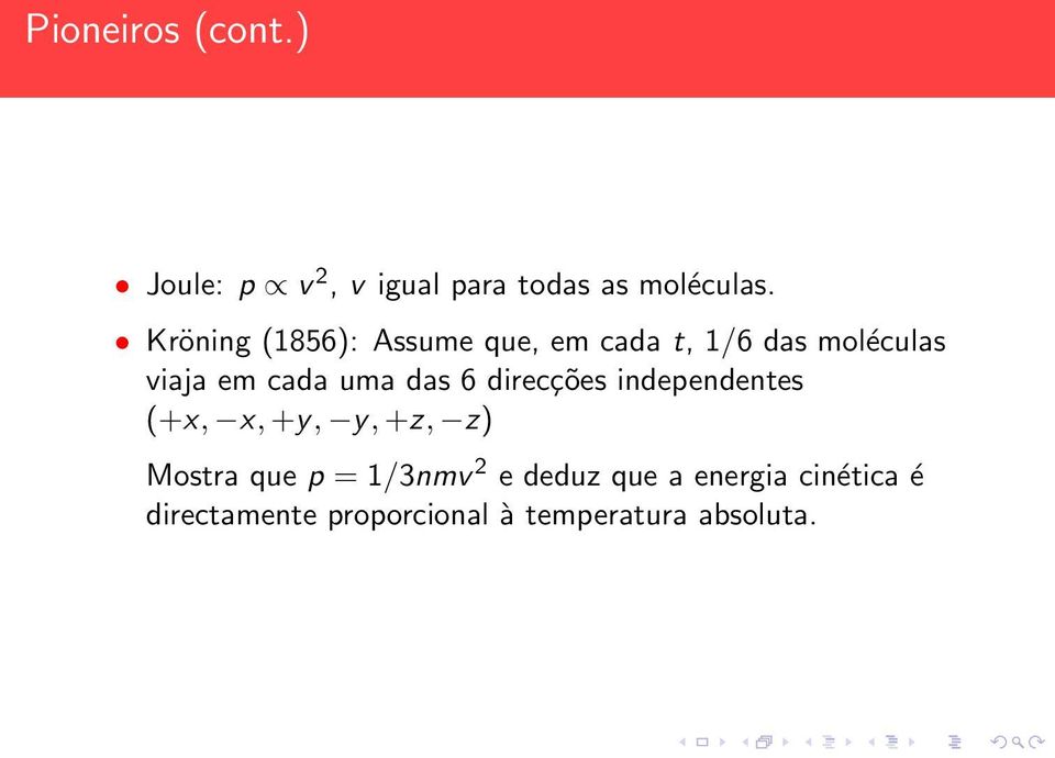 das 6 direcções independentes (+x, x, +y, y, +z, z) Mostra que p = 1/3nmv