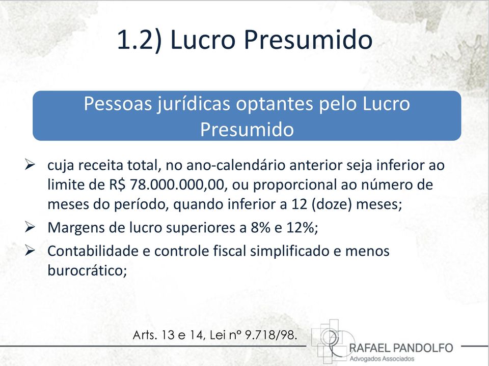 de meses do período, quando inferior a 12 (doze) meses; Margens de lucro superiores a 8% e