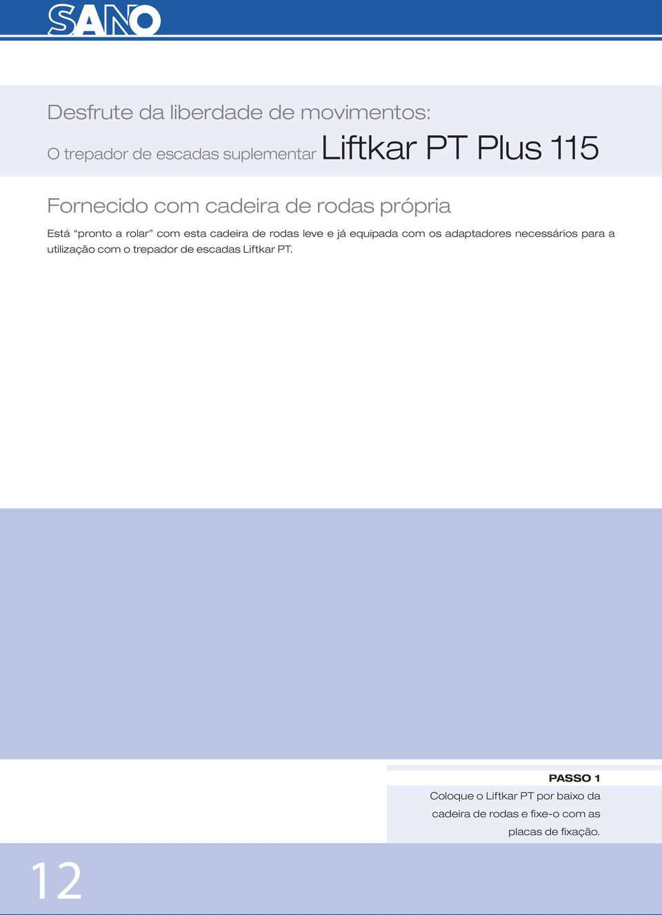 equipada com os adaptadores necessários para a utilização com o trepador de escadas Liftkar PT.