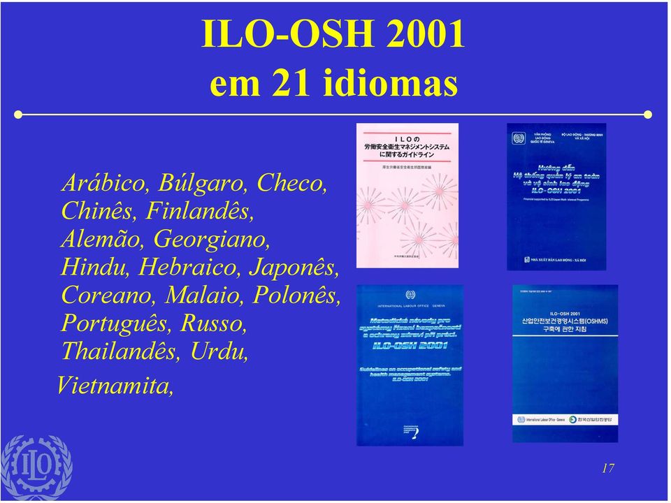 Hindu, Hebraico, Japonês, Coreano, Malaio,