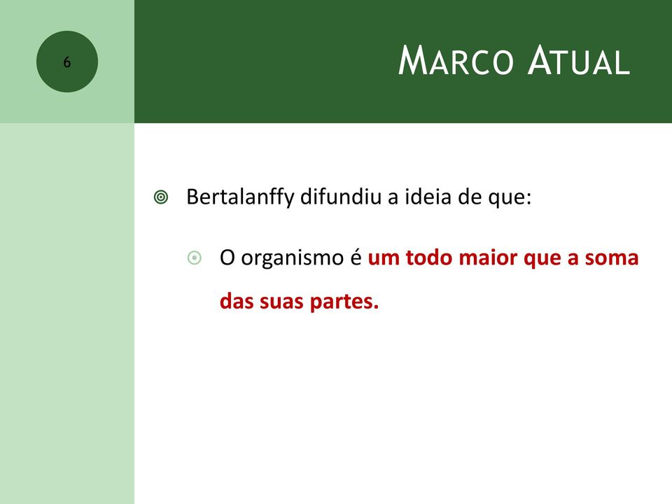 organismo é um todo maior