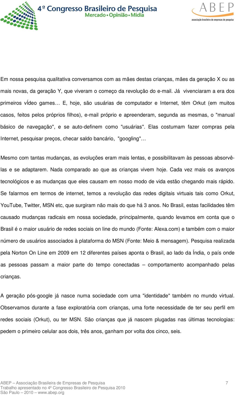 mesmas, o "manual básico de navegação", e se auto-definem como "usuárias".