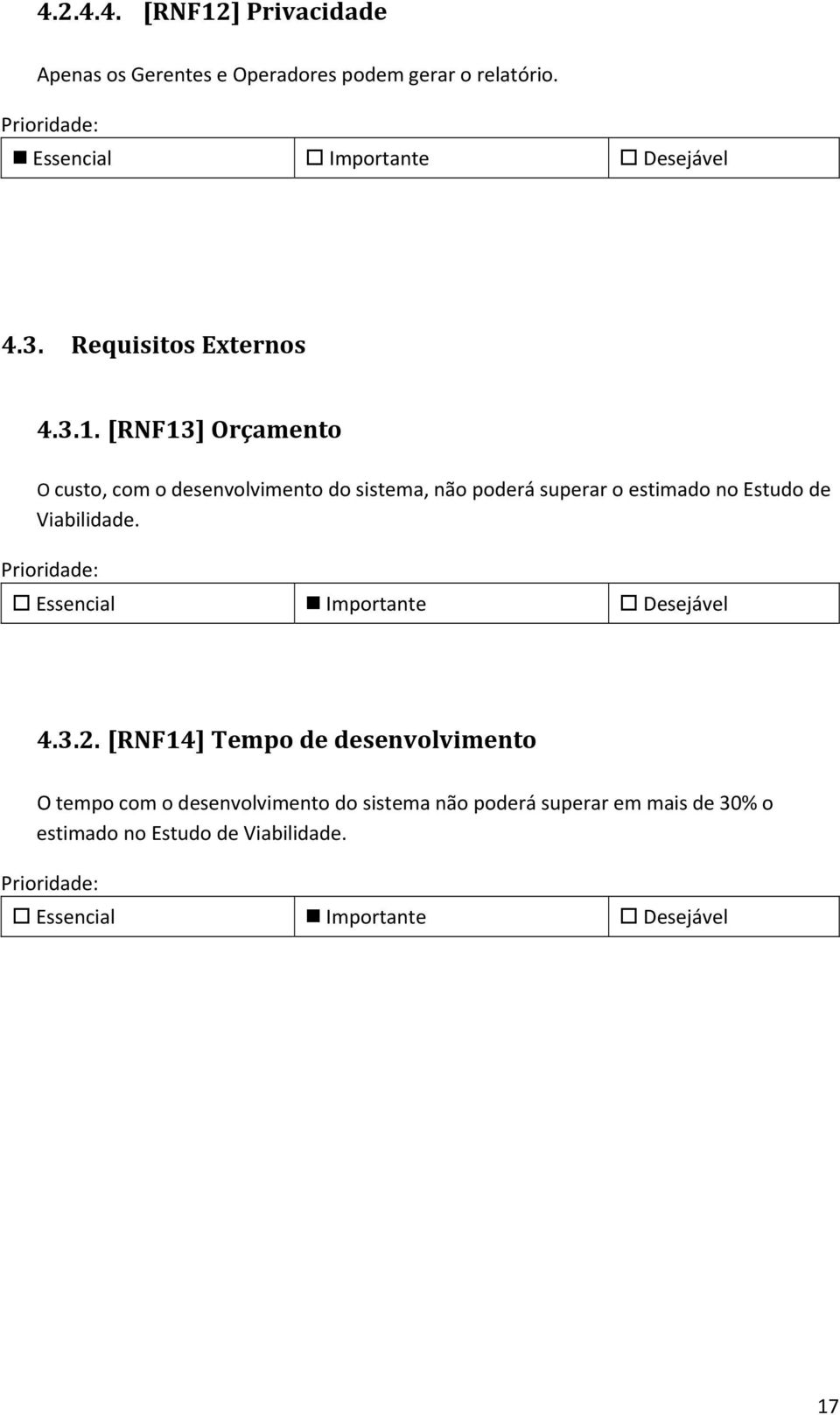 Viabilidade. Essencial Importante Desejável 4.3.2.