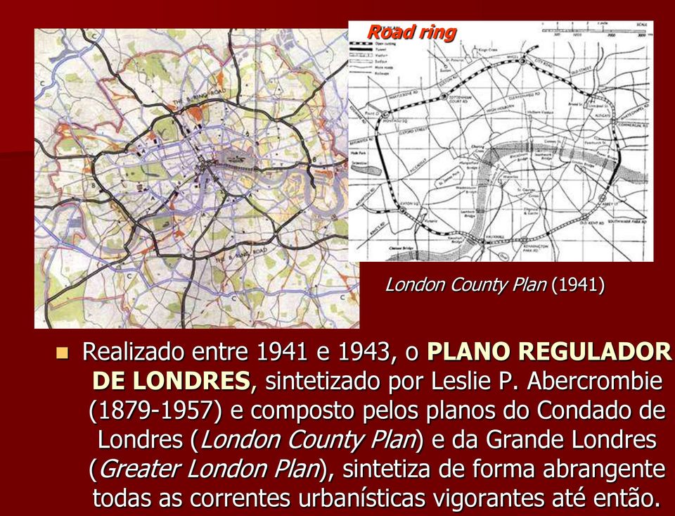 Abercrombie (1879-1957) e composto pelos planos do Condado de Londres (London County