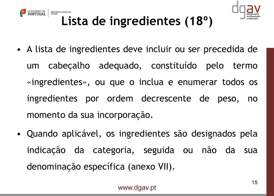 por ordem decrescente de peso, no momento da sua incorporação.