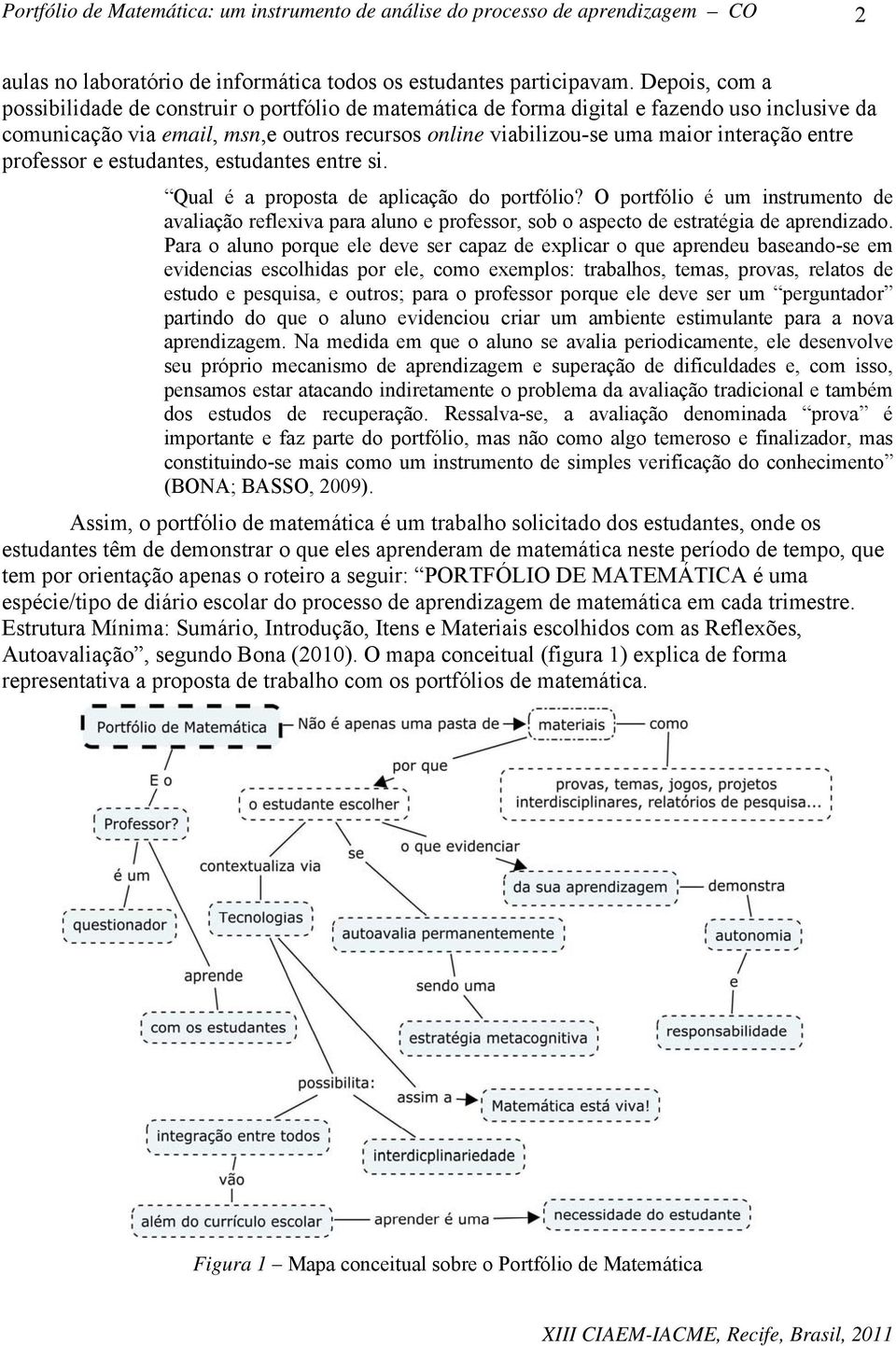 entre professor e estudantes, estudantes entre si. Qual é a proposta de aplicação do portfólio?